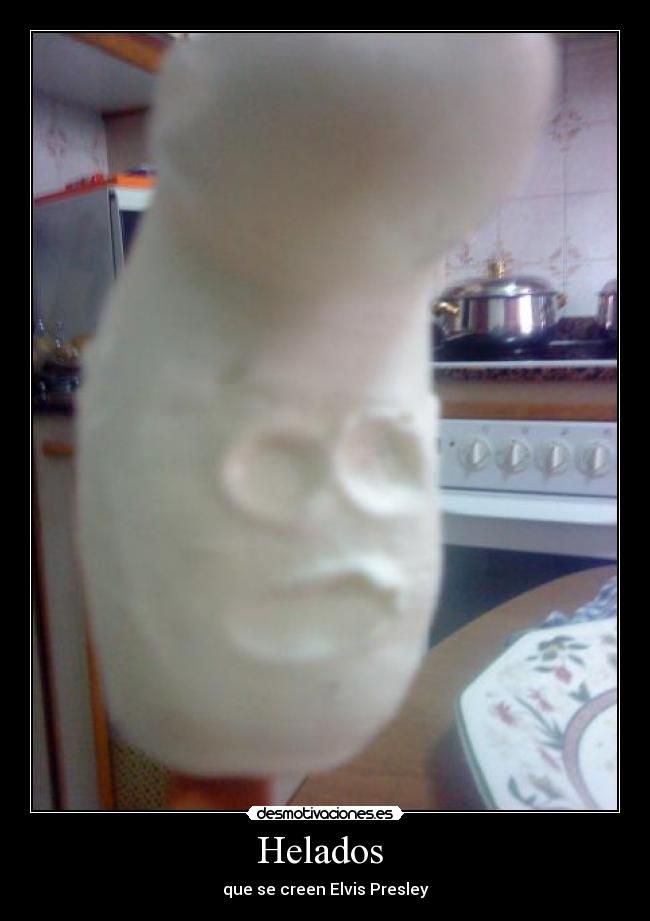 Helados - que se creen Elvis Presley