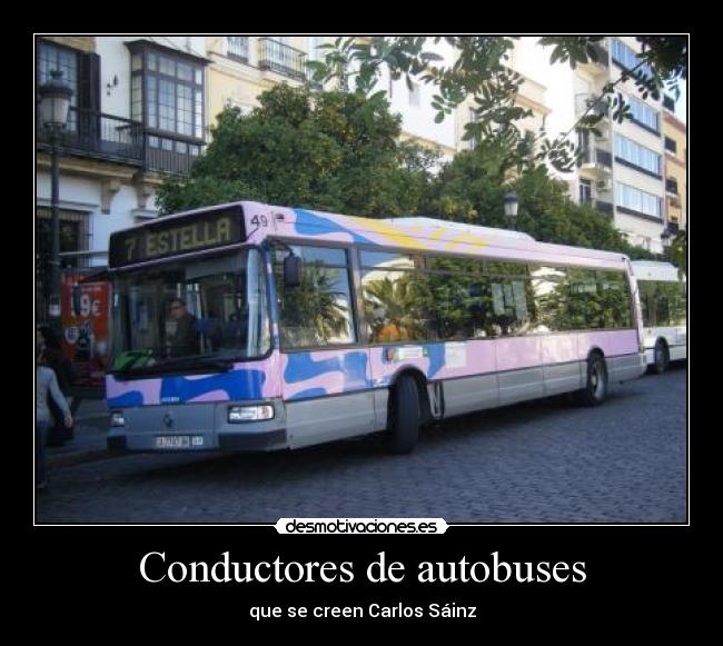 Conductores de autobuses - que se creen Carlos Sáinz