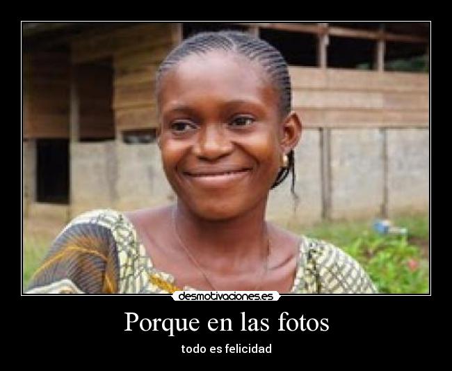 Porque en las fotos -