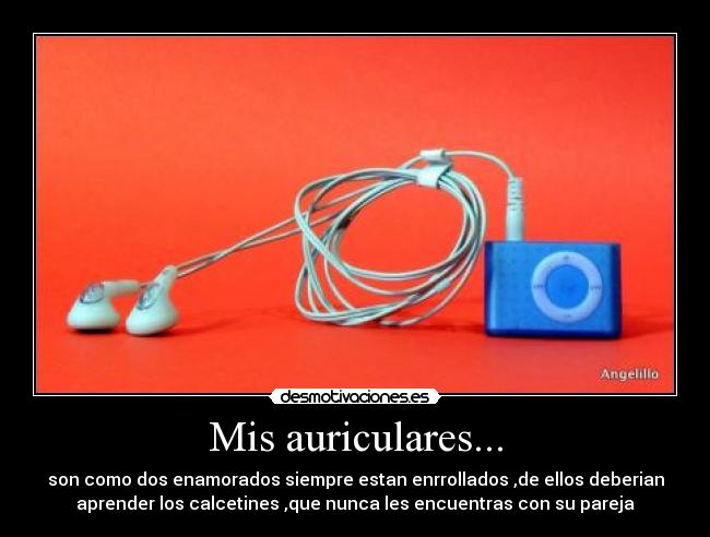 Mis auriculares... -