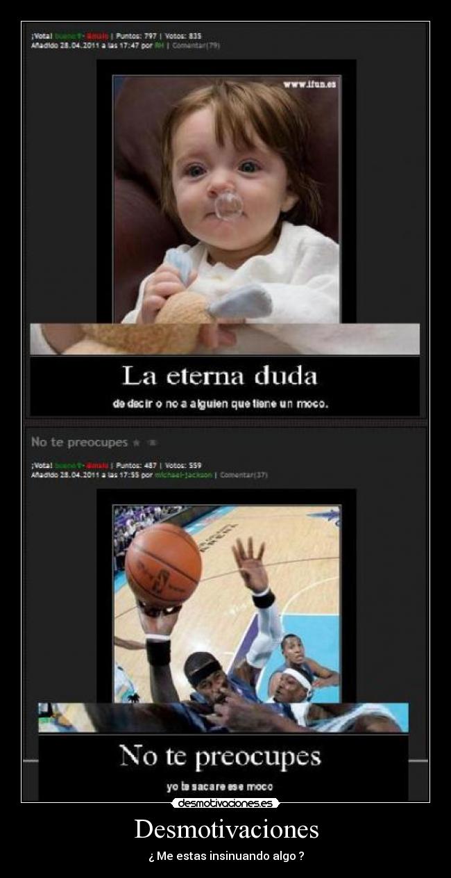 Desmotivaciones - ¿ Me estas insinuando algo ?
