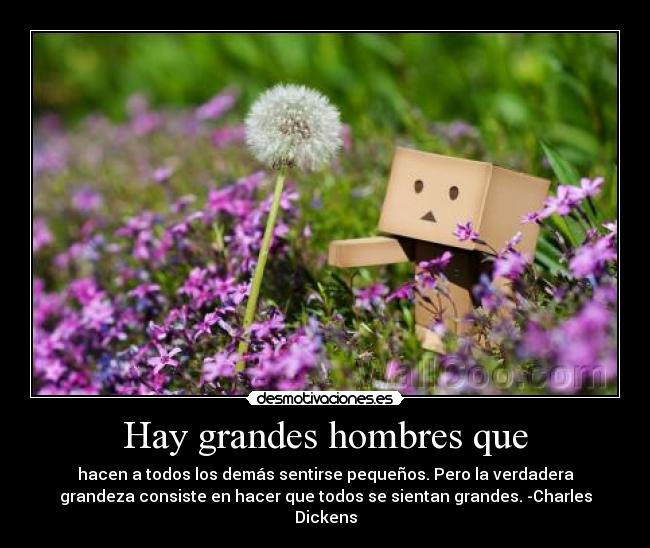 Hay grandes hombres que - 