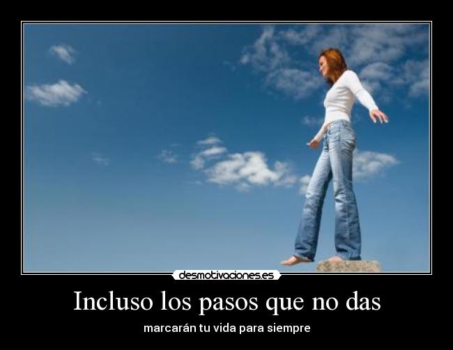 Incluso los pasos que no das -