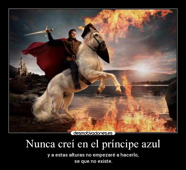 Nunca creí en el príncipe azul - 