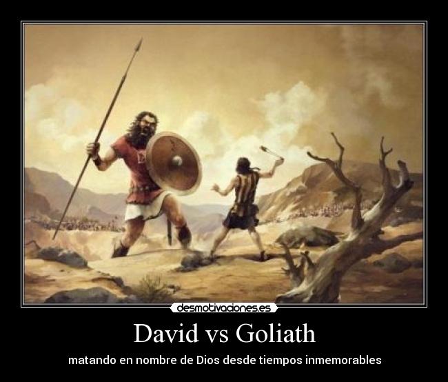 David vs Goliath - matando en nombre de Dios desde tiempos inmemorables