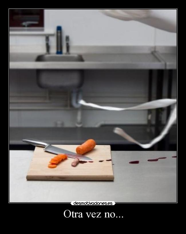 carteles dedo cortado amputado zanahoria cocinero lunnarisdeidhun desmotivaciones