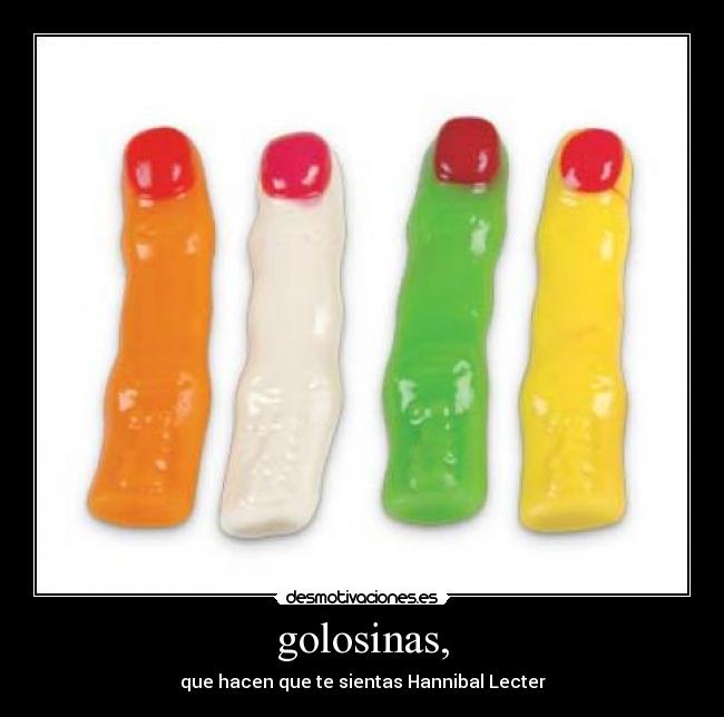 golosinas, -