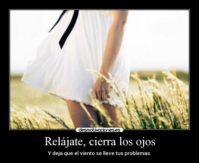 Relájate, cierra los ojos - 