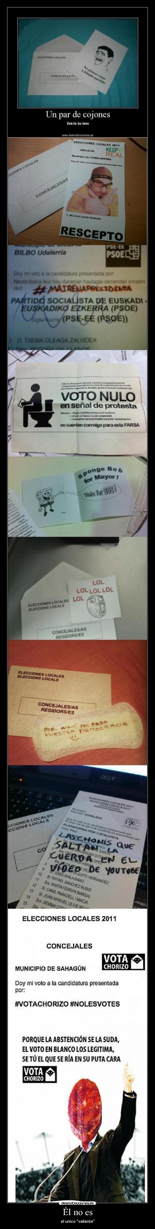 Él no es - el unico valiente