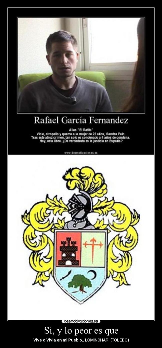 Si, y lo peor es que - 