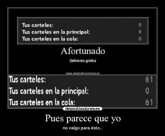 Pues parece que yo - no valgo para ésto...