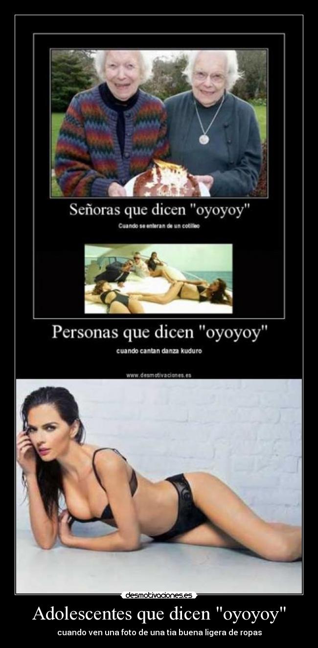 Adolescentes que dicen oyoyoy - cuando ven una foto de una tia buena ligera de ropas