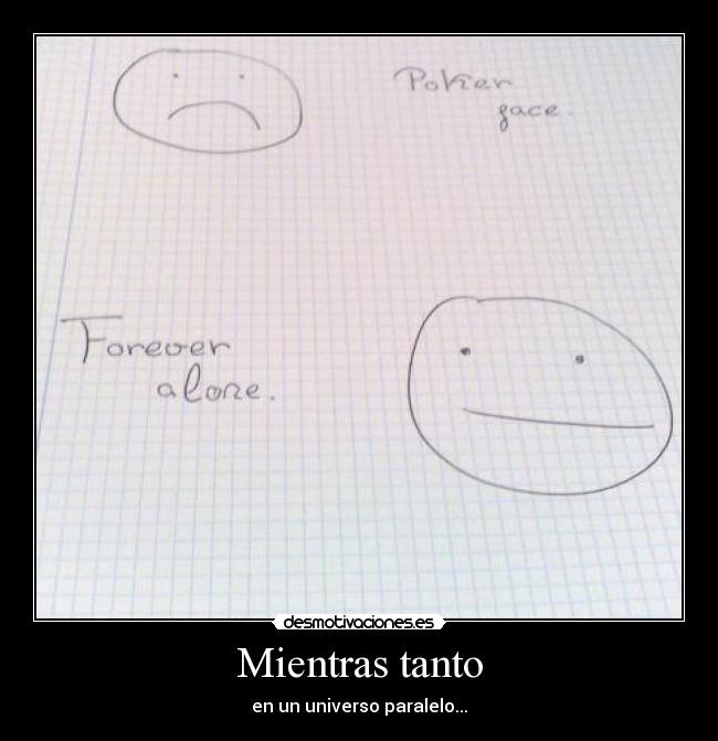 Mientras tanto - en un universo paralelo...