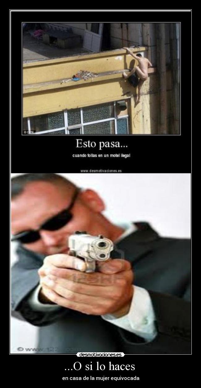 ...O si lo haces - en casa de la mujer equivocada