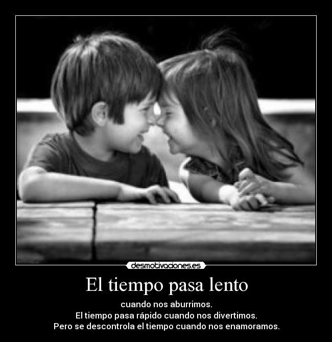 El tiempo pasa lento - 