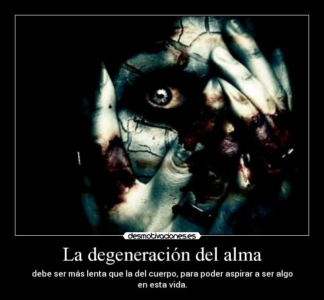 La degeneración del alma -