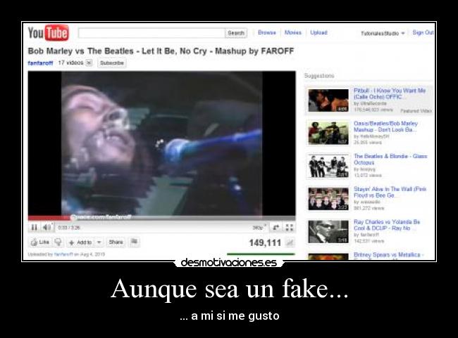 Aunque sea un fake... - ... a mi si me gusto
