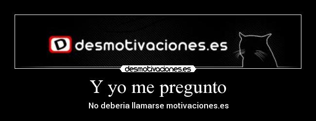 carteles desmotivaciones desmotivaciones