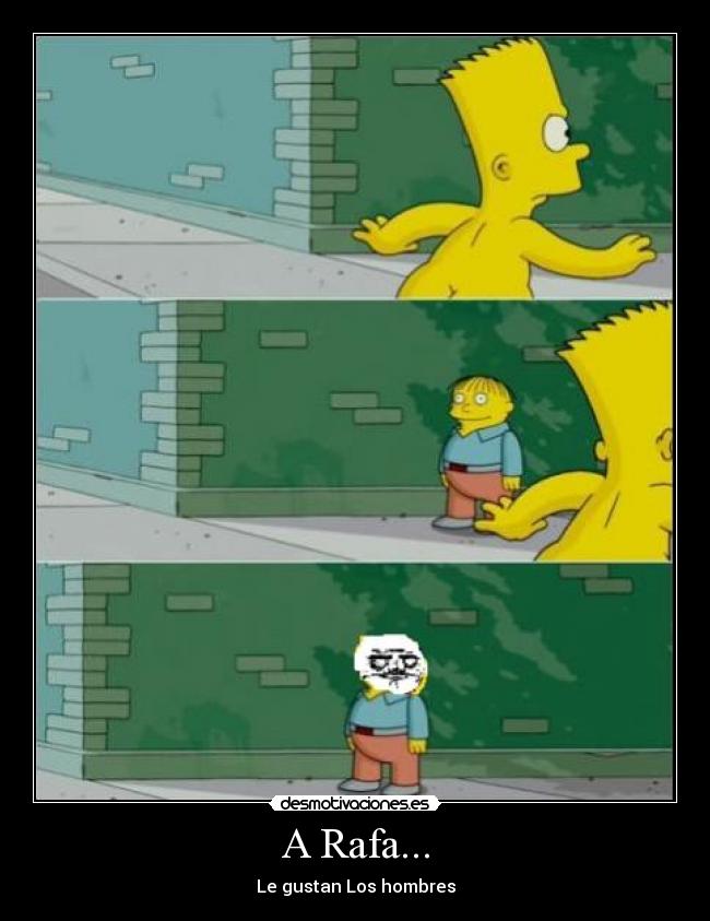 A Rafa... - Le gustan Los hombres
