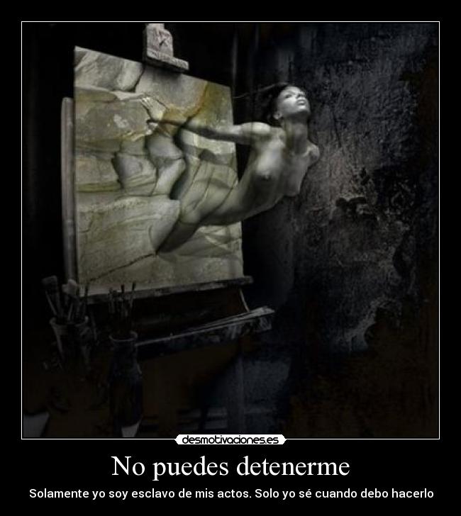 No puedes detenerme -
