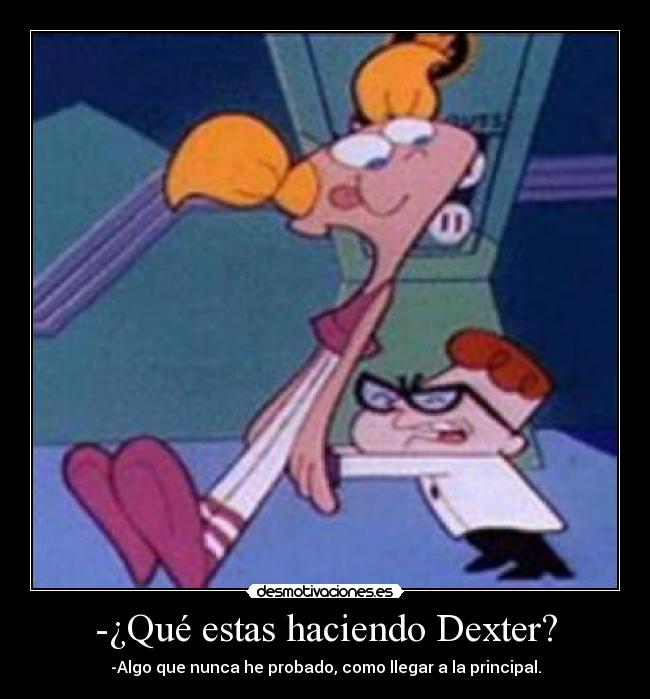 carteles dexter siempre tiene ideas desmotivaciones