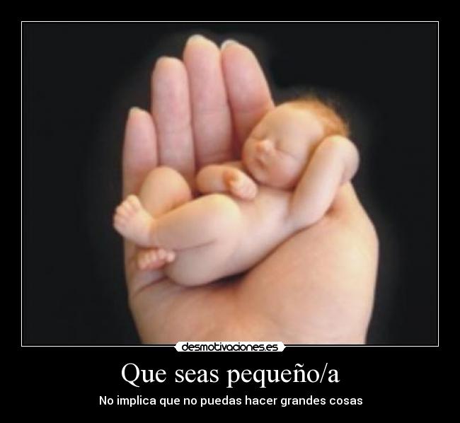 Que seas pequeño/a - 