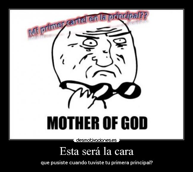 Esta será la cara -