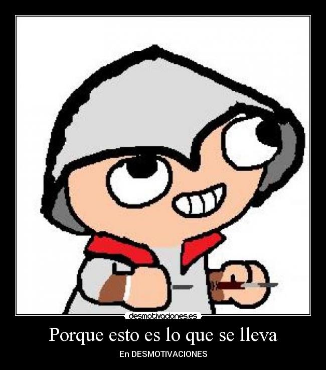 Porque esto es lo que se lleva - En DESMOTIVACIONES