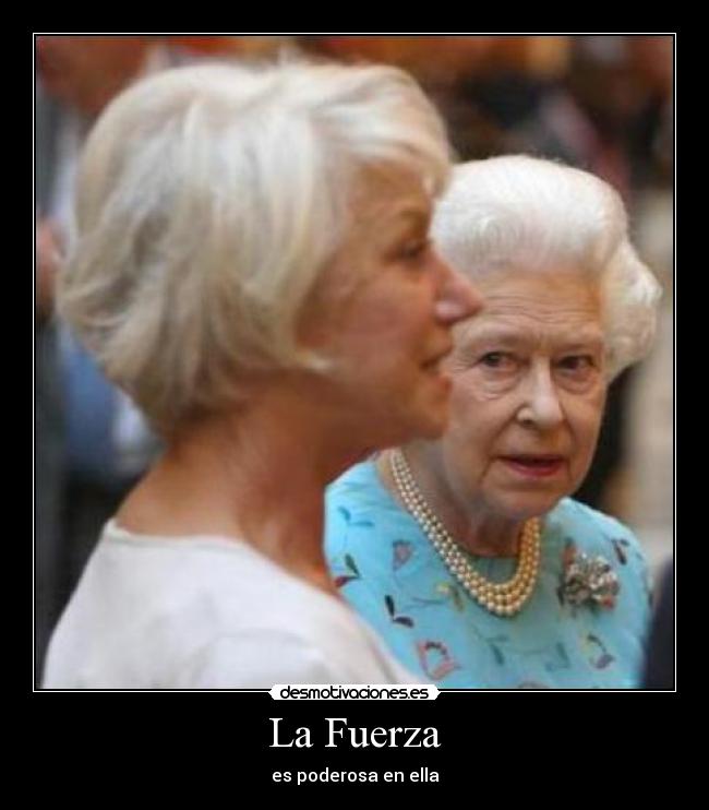 La Fuerza - es poderosa en ella