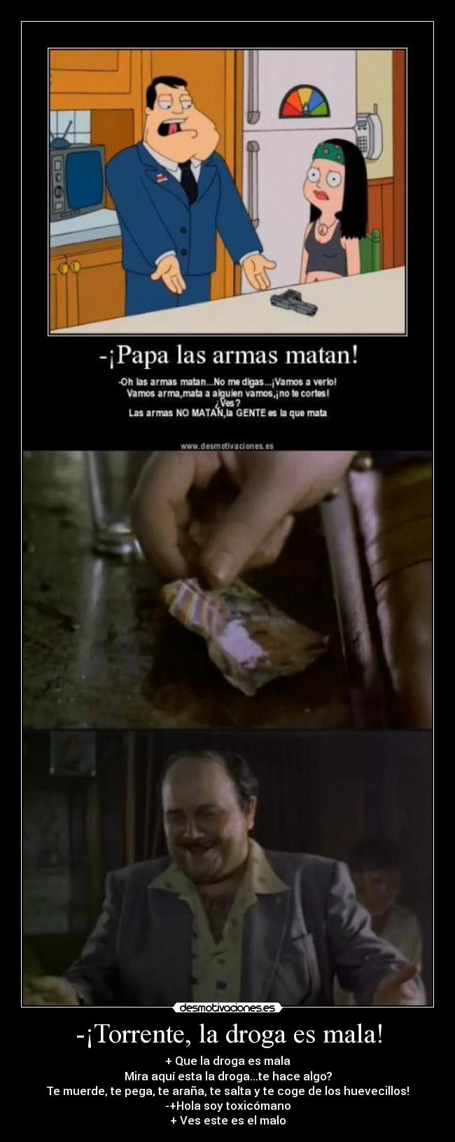 -¡Torrente, la droga es mala! - 