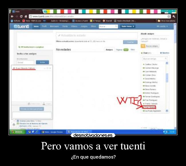 Pero vamos a ver tuenti - ¿En que quedamos?