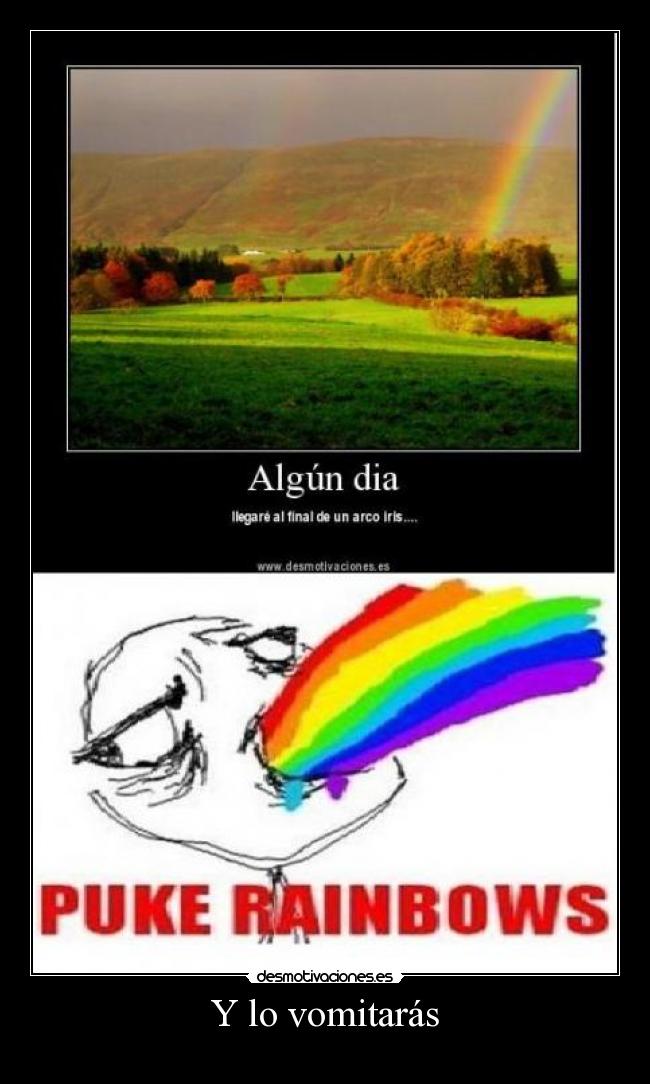 Y lo vomitarás -