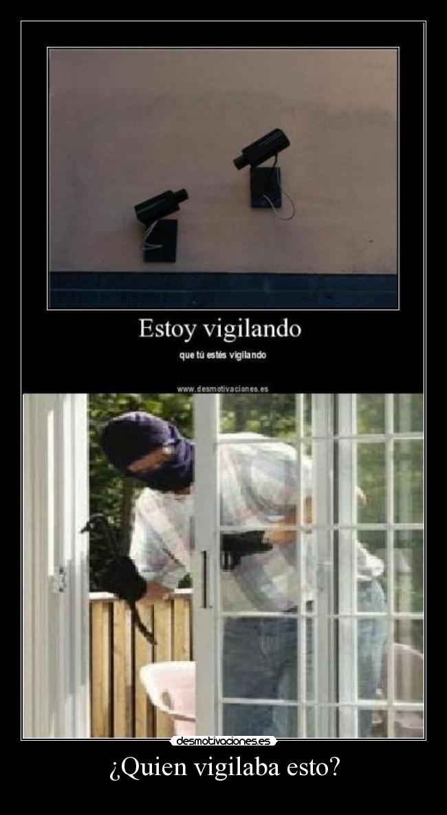 ¿Quien vigilaba esto? - 