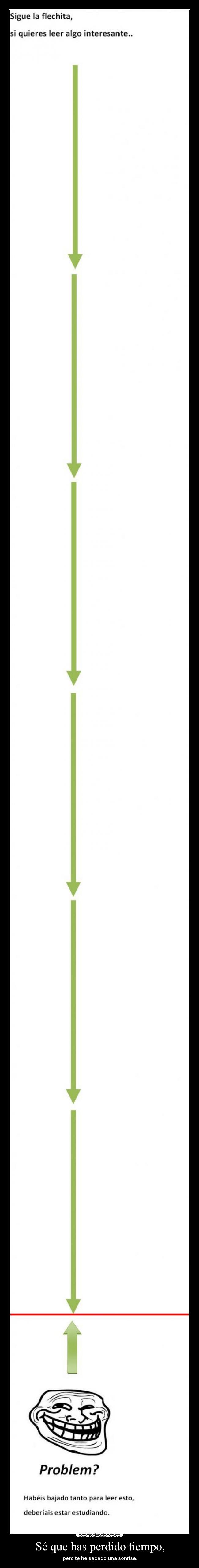 Sé que has perdido tiempo, - 