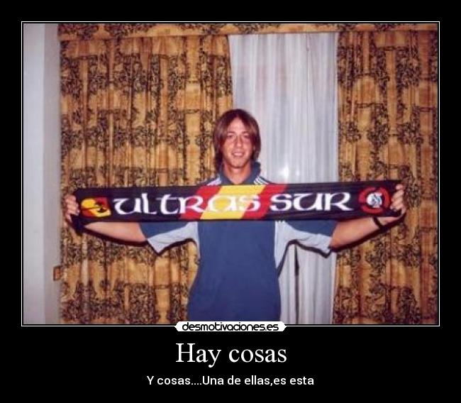 Hay cosas - Y cosas....Una de ellas,es esta