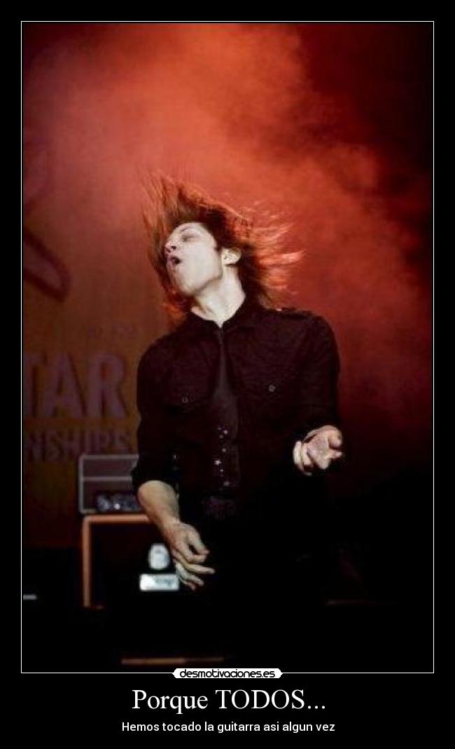 Porque TODOS... - Hemos tocado la guitarra asi algun vez