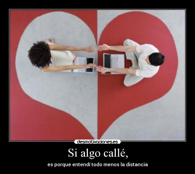 Si algo callé, - 