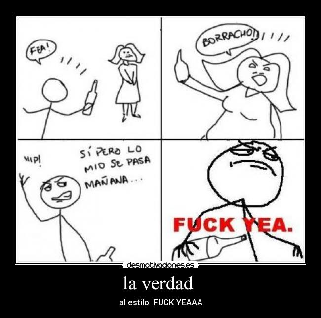 la verdad - al estilo FUCK YEAAA