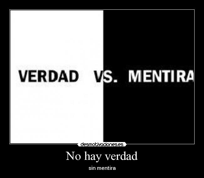 No hay verdad -