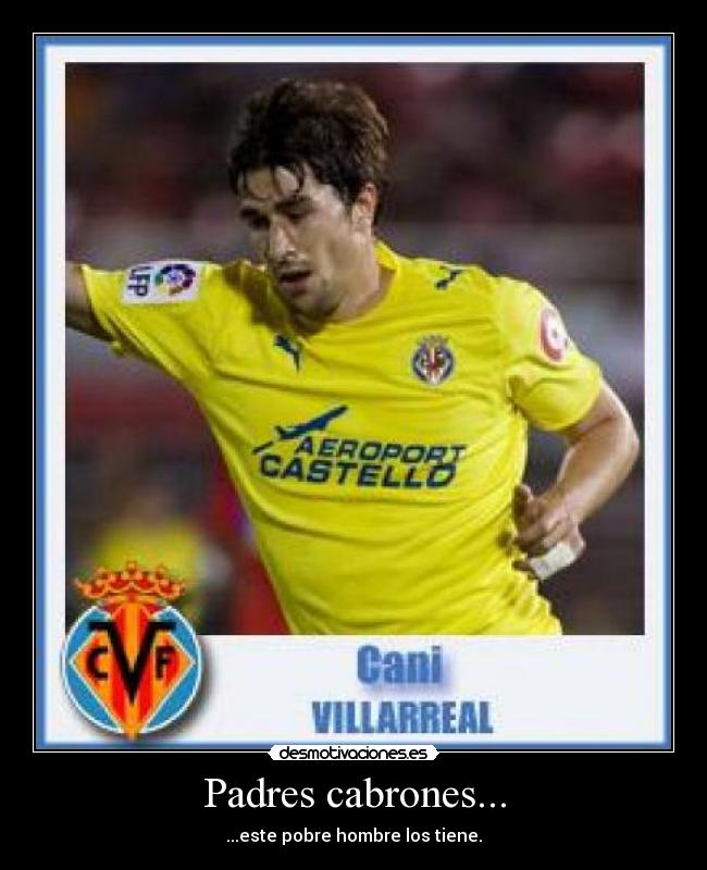 Padres cabrones... -