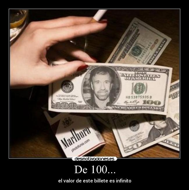 De 100... - el valor de este billete es infinito