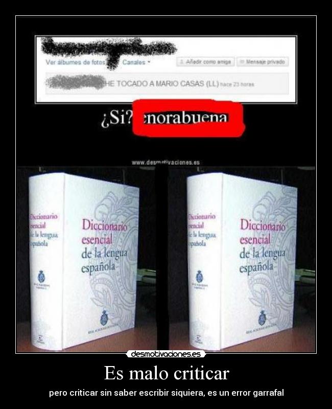 Es malo criticar - pero criticar sin saber escribir siquiera, es un error garrafal
