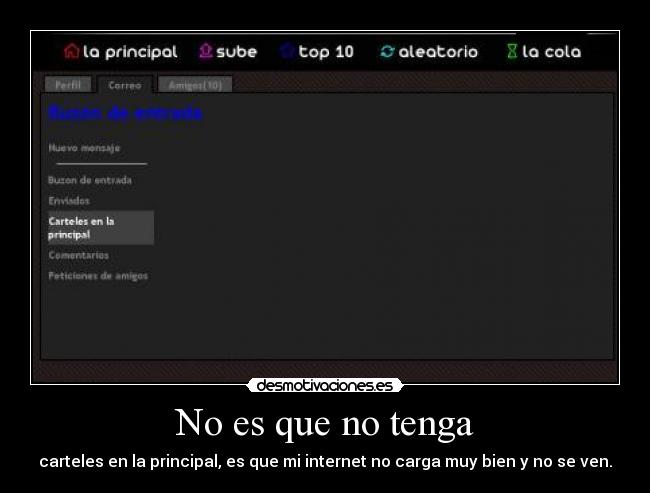 No es que no tenga - carteles en la principal, es que mi internet no carga muy bien y no se ven.
