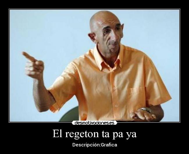 El regeton ta pa ya -