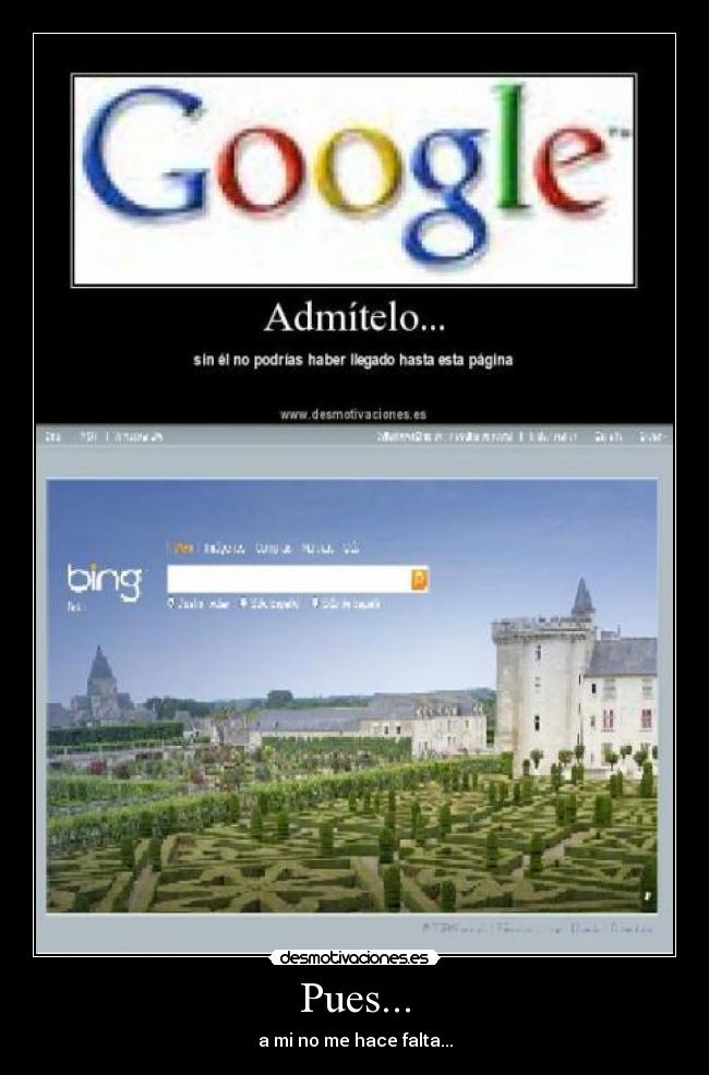 Pues... - a mi no me hace falta...