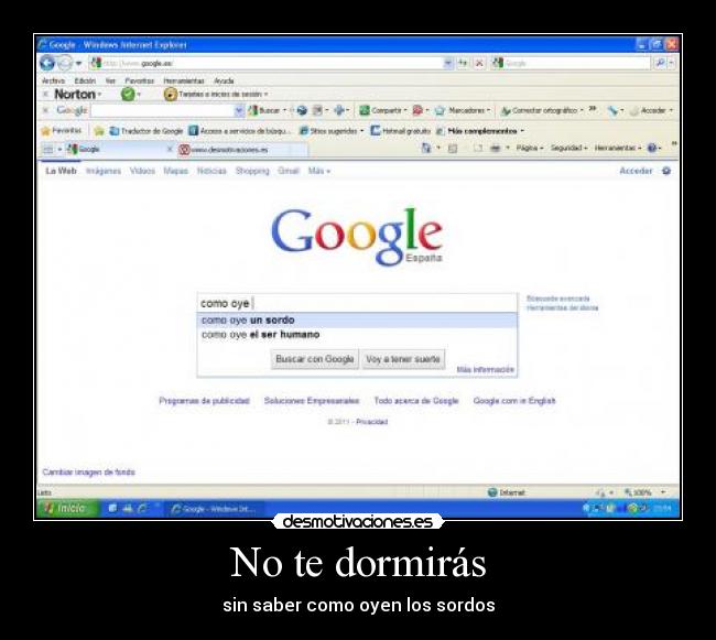 No te dormirás - sin saber como oyen los sordos