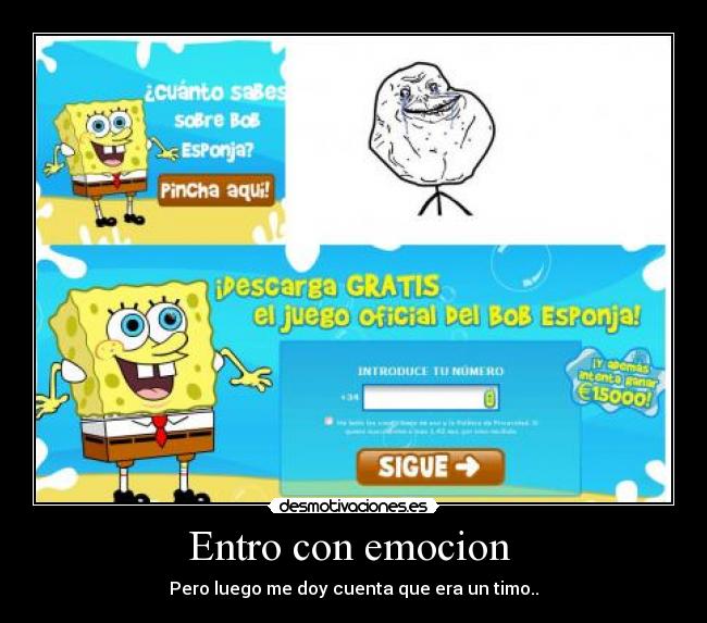 Entro con emocion  - Pero luego me doy cuenta que era un timo..