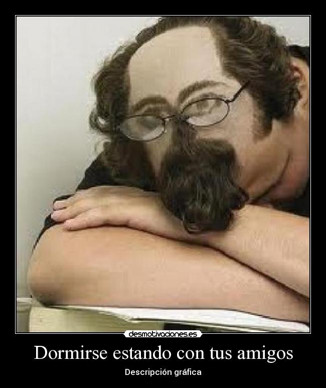 Dormirse estando con tus amigos -