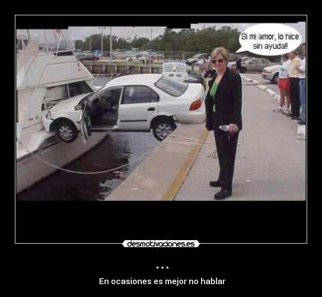 ... - En ocasiones es mejor no hablar