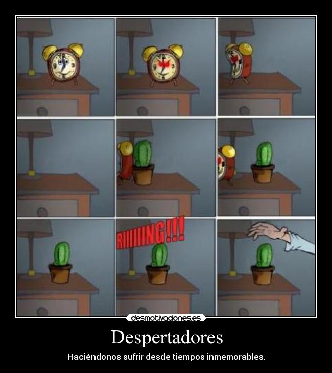 Despertadores - Haciéndonos sufrir desde tiempos inmemorables.